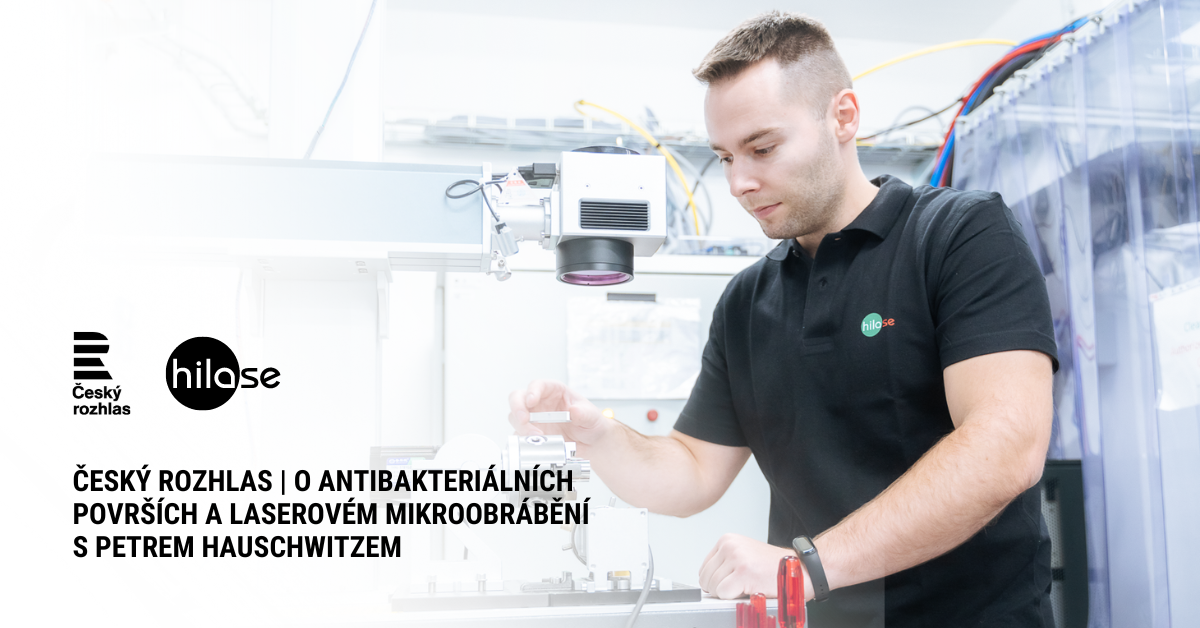 Český rozhlas O antibakteriálních površích a laserovém mikroobrábění s Petrem Hauschwitzem