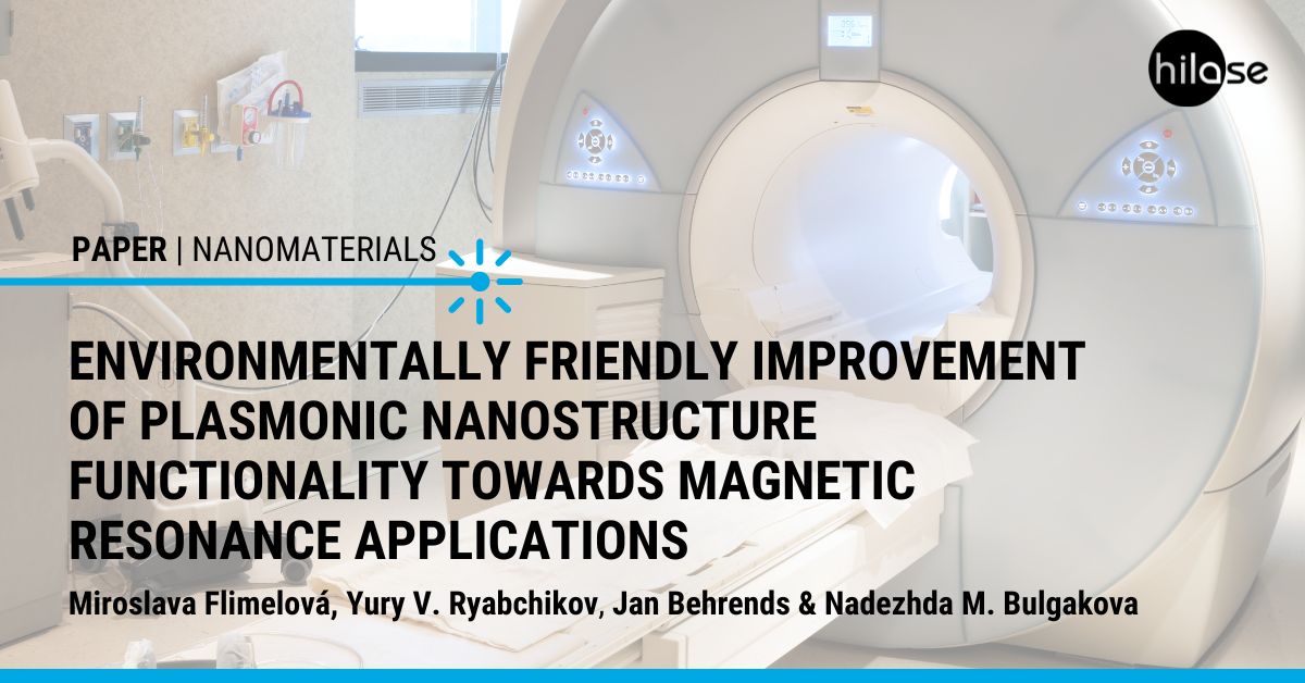 Environmentally Friendly Improvement of Plasmonic Nanostructure Functionality towards Magnetic Resonance Applications