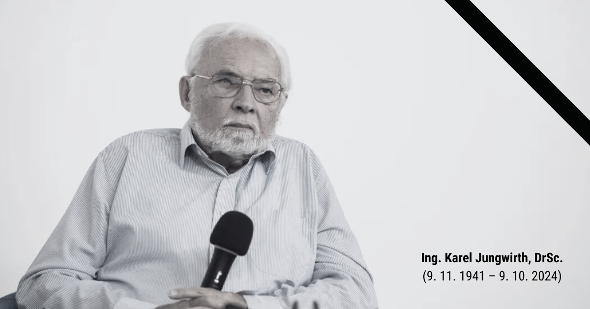 Ing. Karel Jungwirth, DrSc. (9. 11. 1941 – 9. 10. 2024)