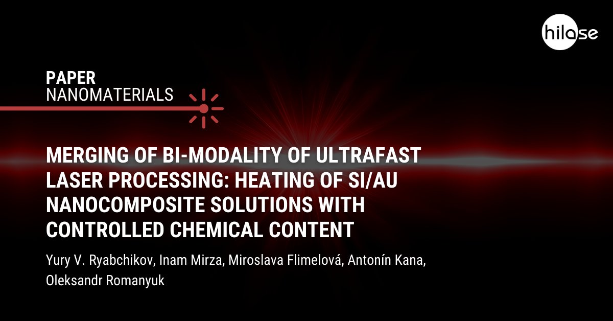 Merging of Bi-Modality of Ultrafast Laser Processing Heating of SiAu Nanocomposite Solutions with Controlled Chemical Content