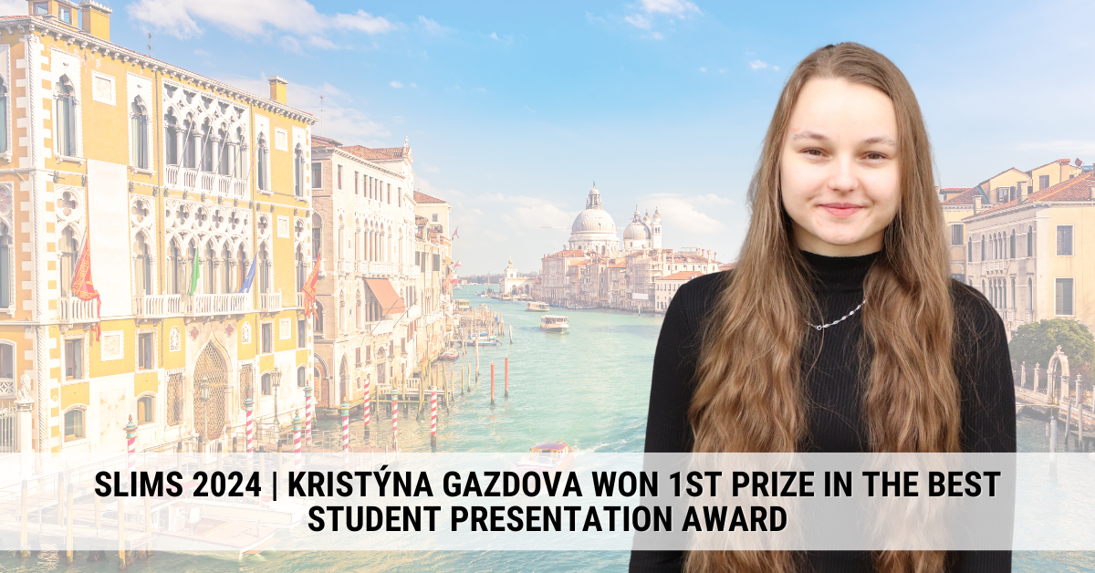 SLIMS 2024 Kristýna Gazdova won 1st prize in the Best Student Presentation Award