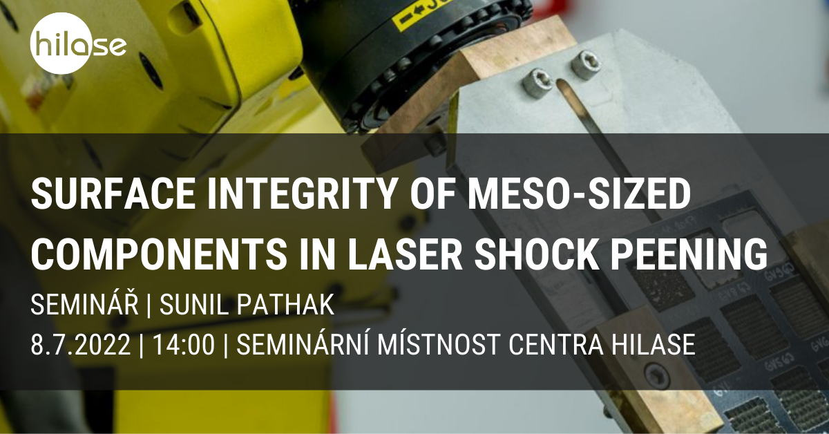 Surface Integrity of Meso-sized Components in Laser Shock Peening Seminar by Sunil Pathak