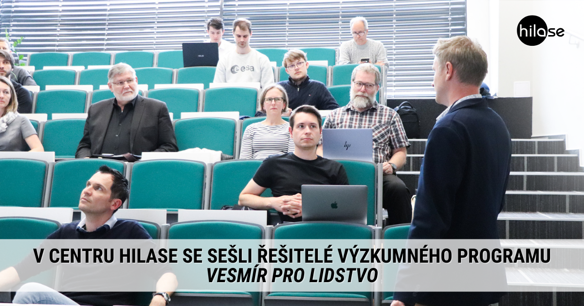 V Centru HiLASE se sešli řešitelé výzkumného programu Vesmír pro lidstvo
